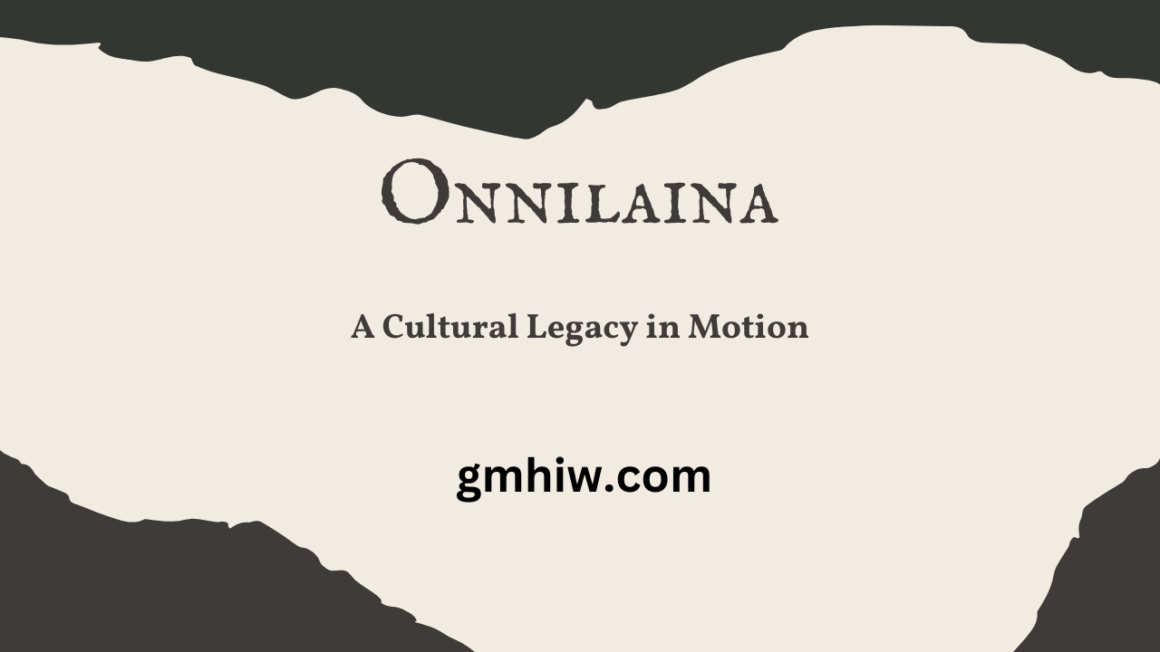 Onnilaina: A Cultural Legacy in Motion