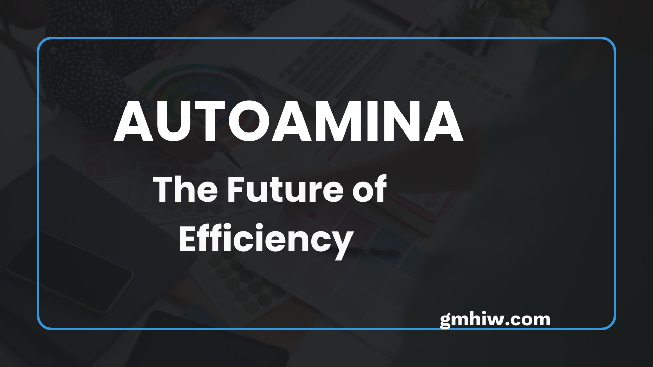 Autoamina: The Future of Efficiency